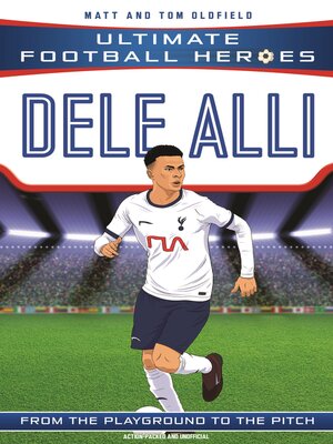 cover image of Dele Alli (Ultimate Football Heroes--the No. 1 football series)
